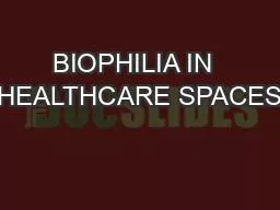 PPT-BIOPHILIA IN HEALTHCARE SPACES