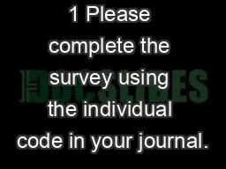 1 Please complete the survey using the individual code in your journal.