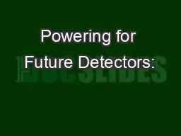 Powering for Future Detectors: