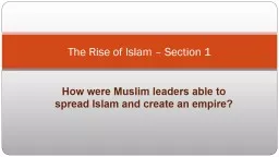 How were Muslim leaders able to spread Islam and create an empire?