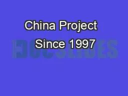 China Project   Since 1997
