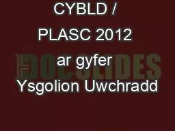 PPT-CYBLD / PLASC 2012 ar gyfer Ysgolion Uwchradd