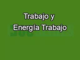 Trabajo y Energía Trabajo