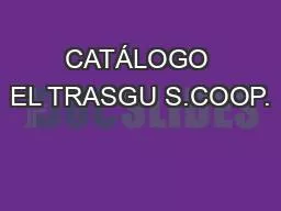 CATÁLOGO EL TRASGU S.COOP.