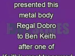 Neil Young presented this metal body Regal Dobro to Ben Keith after one of Keith’s most