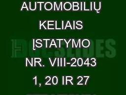 SAUGAUS EISMO AUTOMOBILIŲ KELIAIS ĮSTATYMO NR. VIII-2043 1, 20 IR 27 STRAIPSNIŲ PAKEITIMO ĮSTAT