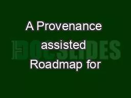 A Provenance assisted Roadmap for
