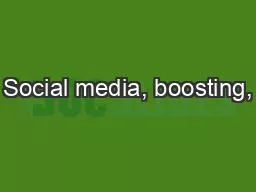 Social media, boosting,