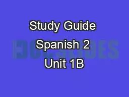 Study Guide Spanish 2 Unit 1B