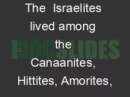 Judges 3:5-6 The  Israelites lived among the Canaanites, Hittites, Amorites,