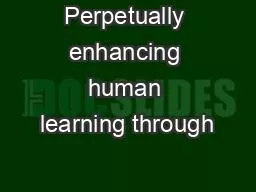 Perpetually enhancing human learning through