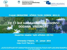 Projekt    OBOGATENO UČENJE TUJIH JEZIKOV 2013-15