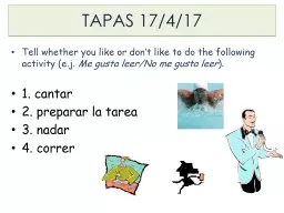 TAPAS  15 /2/18 Tell whether you like or don’t like to do the following activity (