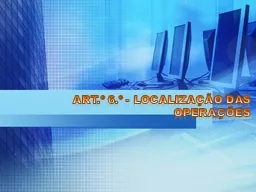 ART.º 6.º -  localização