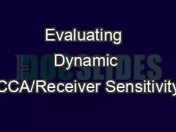 Evaluating  Dynamic CCA/Receiver Sensitivity