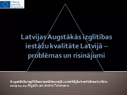 PPT-Latvijas Augstākās izglītības iestāžu kvalitāte Latvijā – problēmas un risinājumi