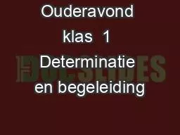 Ouderavond klas  1 Determinatie en begeleiding