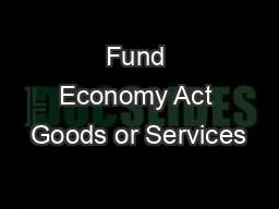 Fund Economy Act Goods or Services