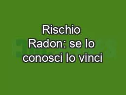 Rischio Radon: se lo conosci lo vinci