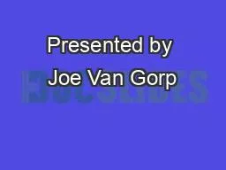 Presented by Joe Van Gorp