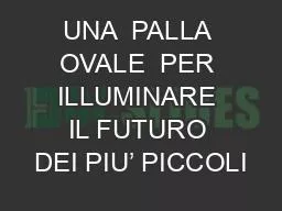 UNA  PALLA OVALE  PER ILLUMINARE IL FUTURO DEI PIU’ PICCOLI