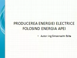 PRODUCEREA ENERGIEI ELECTRICE FOLOSIND ENERGIA APEI