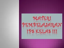 MATERI PEMBELAJARAN IPS KELAS iii