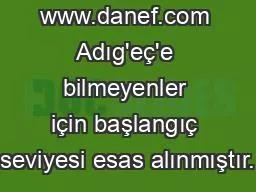 PPT-www.danef.com Adıg'eç'e bilmeyenler için başlangıç seviyesi esas alınmıştır.