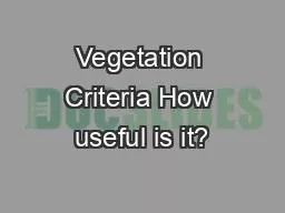 Vegetation Criteria How useful is it?