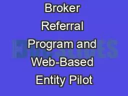 Broker Referral Program and Web-Based Entity Pilot