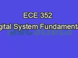 ECE 352 Digital System Fundamentals