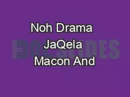 Noh Drama  JaQela Macon And