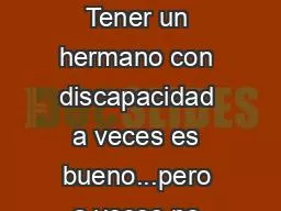 Taller de  hermanos Tener un hermano con discapacidad a veces es bueno...pero a veces no tanto. Es