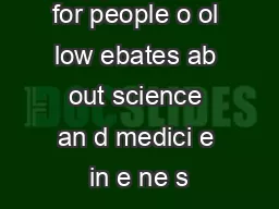 This aflet is for people o ol low ebates ab out science an d medici e in e ne s