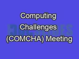 Computing Challenges (COMCHA) Meeting