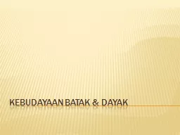 PPT-Kebudayaan batak & dayak