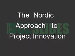 The  Nordic  Approach   to Project Innovation