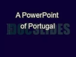 A PowerPoint of Portugal