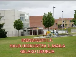 MENDIGOITI I.P.  HAUR HEZKUNTZA 1. MAILA