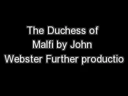 The Duchess of Malfi by John Webster Further productio