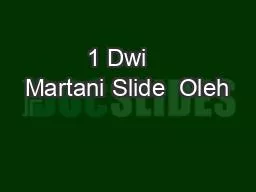 1 Dwi   Martani Slide  Oleh