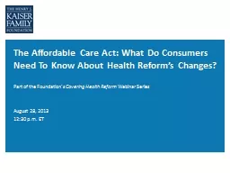 The Affordable Care Act: What Do Consumers Need To Know About Health Reform’s Changes?