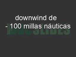 downwind de  - 100 millas náuticas