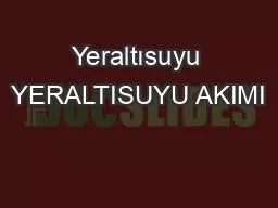 Yeraltısuyu YERALTISUYU AKIMI