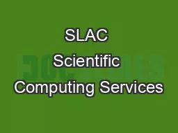 SLAC Scientific Computing Services