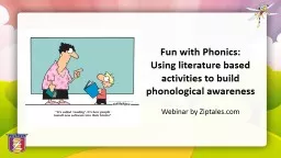 Fun with Phonics:  Using literature based activities to build phonological awareness