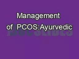 Management of  PCOS:Ayurvedic