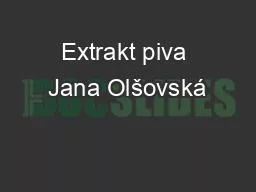 PPT-Extrakt piva Jana Olšovská