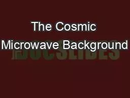 The Cosmic Microwave Background