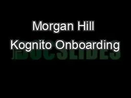 Morgan Hill Kognito Onboarding